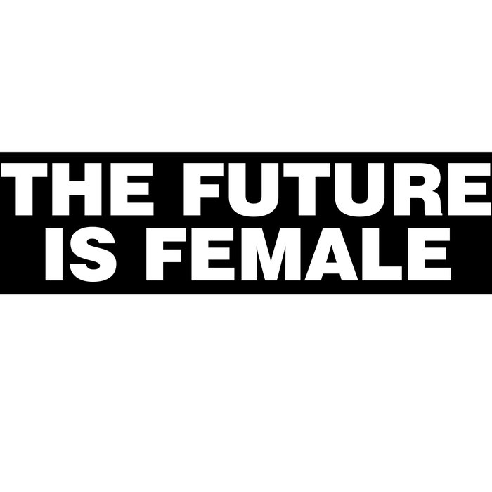 The Future Is Female Womens Rights Bumper Sticker