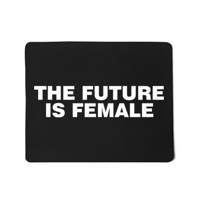 The Future Is Female Womens Rights Mousepad