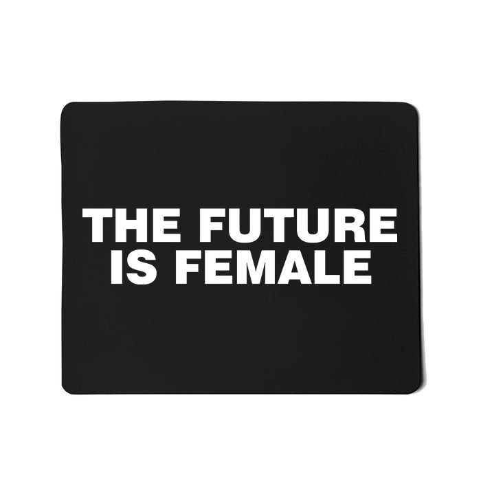 The Future Is Female Womens Rights Mousepad