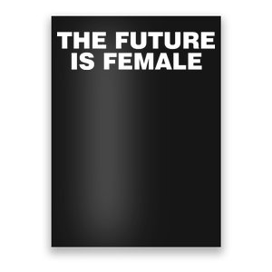 The Future Is Female Womens Rights Poster