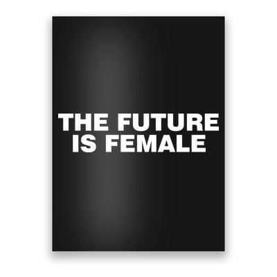 The Future Is Female Womens Rights Poster
