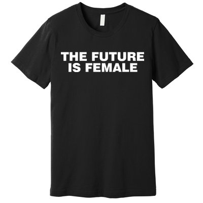 The Future Is Female Womens Rights Premium T-Shirt