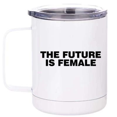 The Future Is Female Womens Rights 12 oz Stainless Steel Tumbler Cup