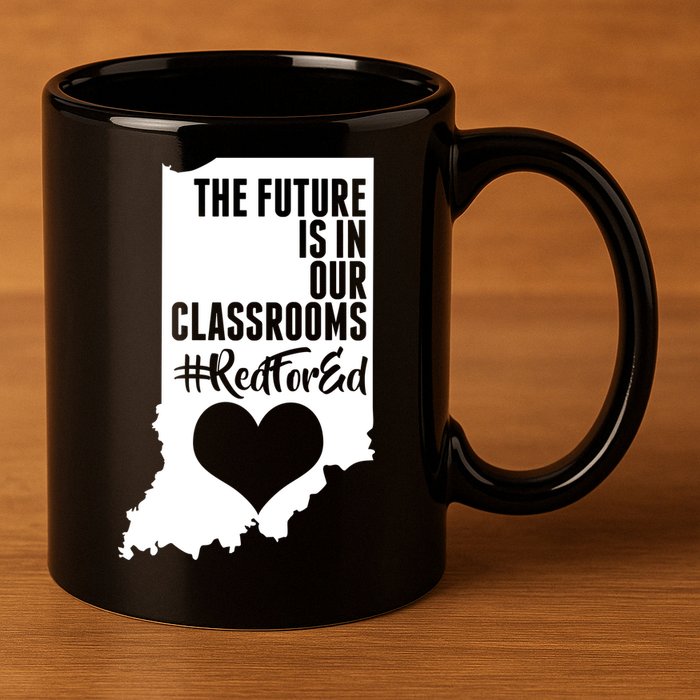 The Future Is In Our Classroom #REDFORED 11oz C Handle Ceramic Mug
