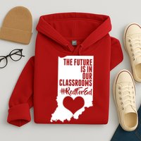 The Future Is In Our Classroom #REDFORED Hoodie