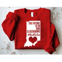 The Future Is In Our Classroom #REDFORED Sweatshirt