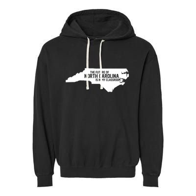 The Future Of North Carolina Is Is My Classroom Garment-Dyed Fleece Hoodie