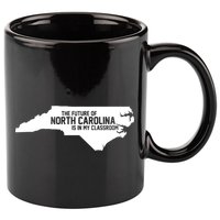 The Future Of North Carolina Is Is My Classroom 11oz C Handle Ceramic Mug
