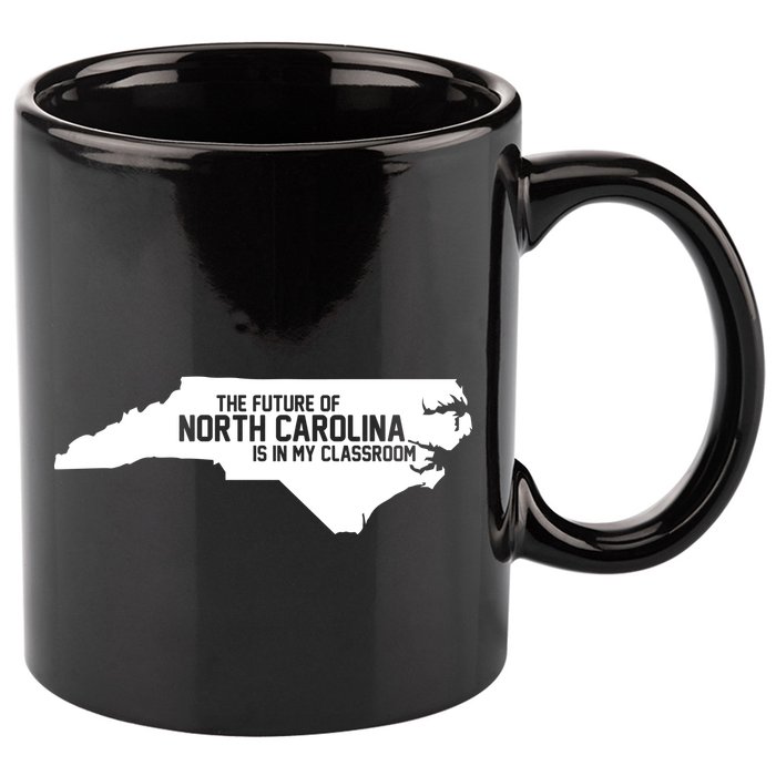 The Future Of North Carolina Is Is My Classroom 11oz C Handle Ceramic Mug