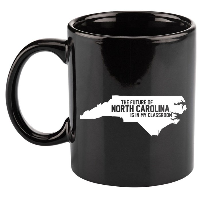 The Future Of North Carolina Is Is My Classroom 11oz C Handle Ceramic Mug