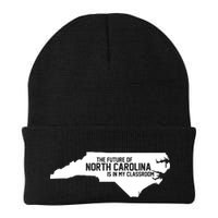 The Future Of North Carolina Is Is My Classroom Beanie