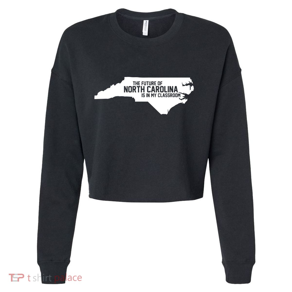 The Future Of North Carolina Is Is My Classroom Cropped Pullover Crew