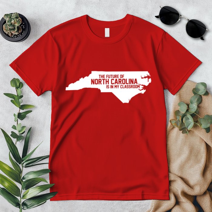 The Future Of North Carolina Is Is My Classroom Premium T-Shirt