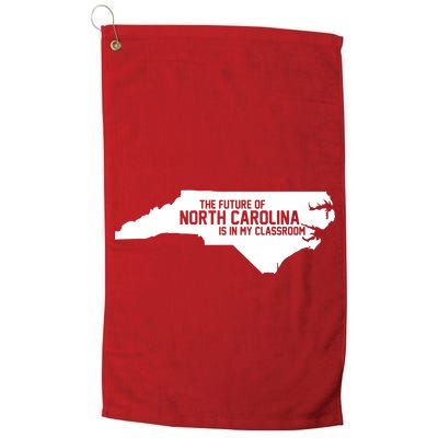 The Future Of North Carolina Is Is My Classroom Golf Towel