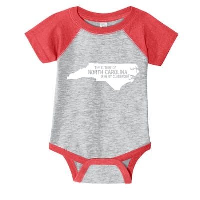The Future Of North Carolina Is Is My Classroom Infant Baby Jersey Bodysuit