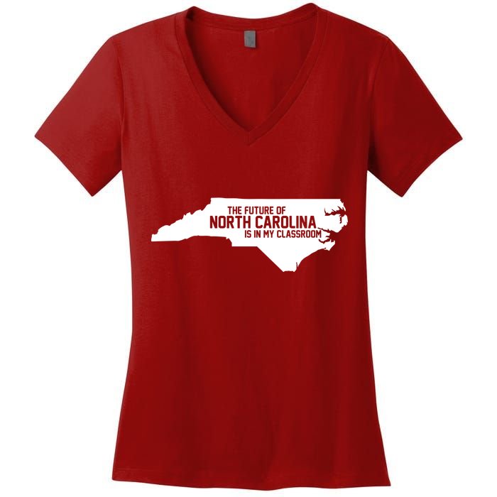 The Future Of North Carolina Is Is My Classroom Women's V-Neck T-Shirt