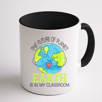 The Future Of Planet Earth Is In My Classroom Mug