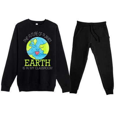 The Future Of Planet Earth Is In My Classroom Premium Crewneck Sweatsuit Set