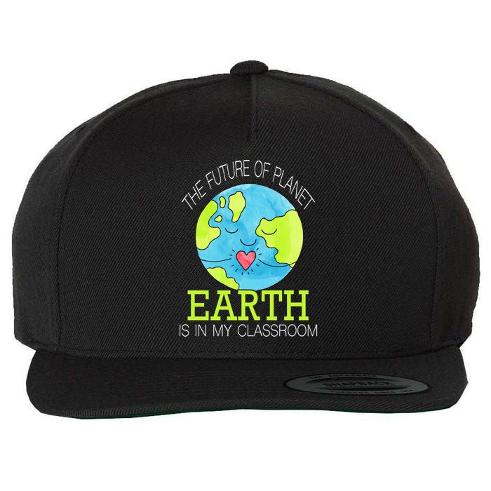 The Future Of Planet Earth Is In My Classroom Wool Snapback Cap