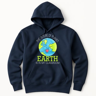 The Future Of Planet Earth Is In My Classroom Hoodie