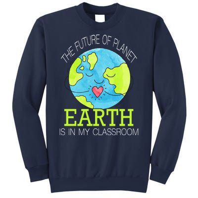 The Future Of Planet Earth Is In My Classroom Sweatshirt