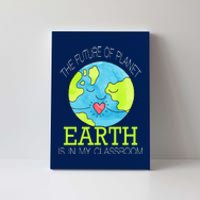 The Future Of Planet Earth Is In My Classroom Canvas