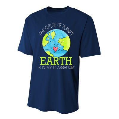 The Future Of Planet Earth Is In My Classroom Performance Sprint T-Shirt