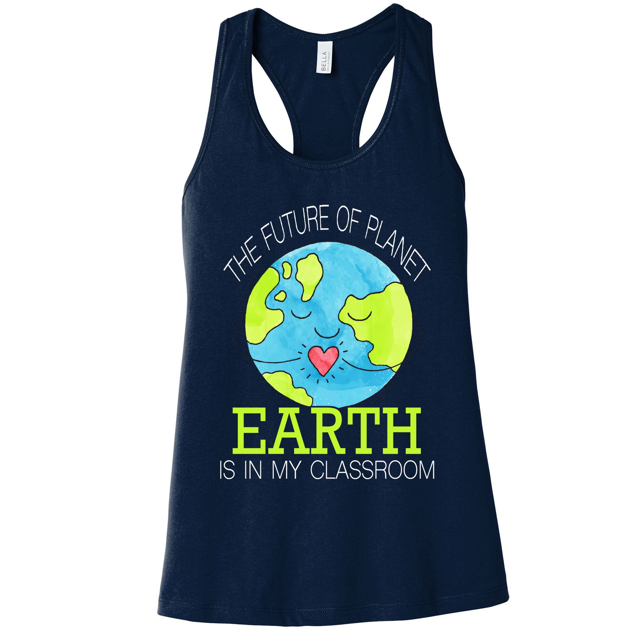 The Future Of Planet Earth Is In My Classroom Womens Tank Top