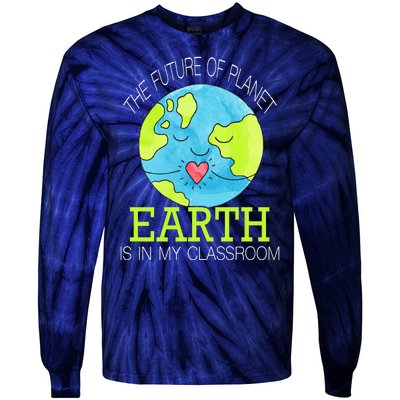 The Future Of Planet Earth Is In My Classroom Tie-Dye Long Sleeve Shirt