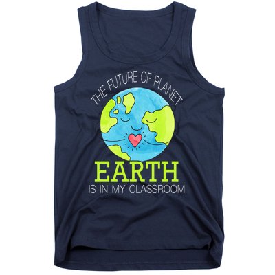 The Future Of Planet Earth Is In My Classroom Tank Top