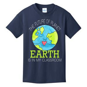 The Future Of Planet Earth Is In My Classroom Kids T-Shirt