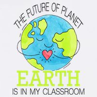 The Future Of Planet Earth Is In My Classroom Garment-Dyed Sweatshirt