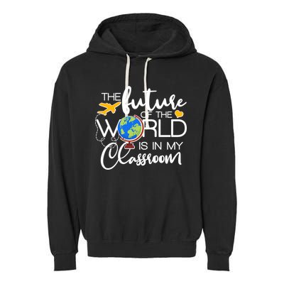 The Future of the World Is In My Classroom Garment-Dyed Fleece Hoodie