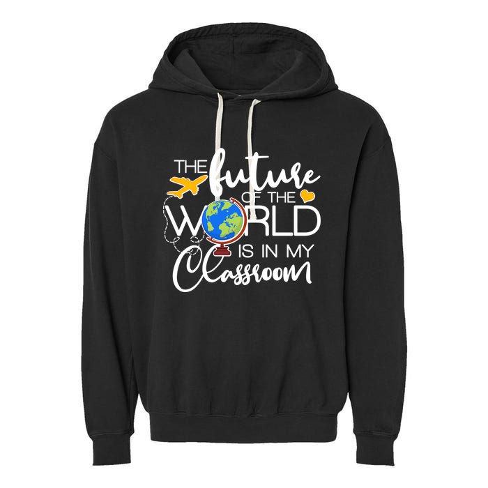 The Future of the World Is In My Classroom Garment-Dyed Fleece Hoodie