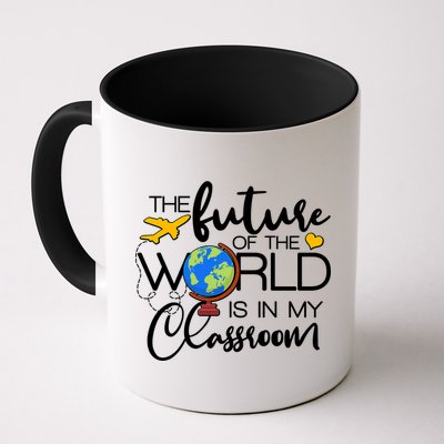 The Future of the World Is In My Classroom Mug