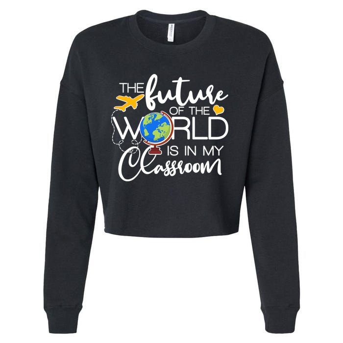 The Future of the World Is In My Classroom Cropped Pullover Crew