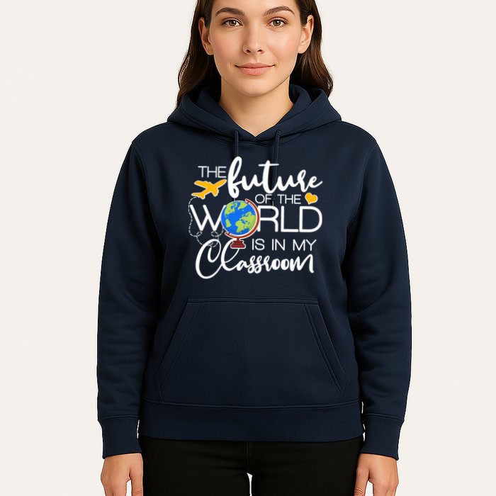 The Future of the World Is In My Classroom Hoodie