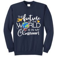 The Future of the World Is In My Classroom Sweatshirt