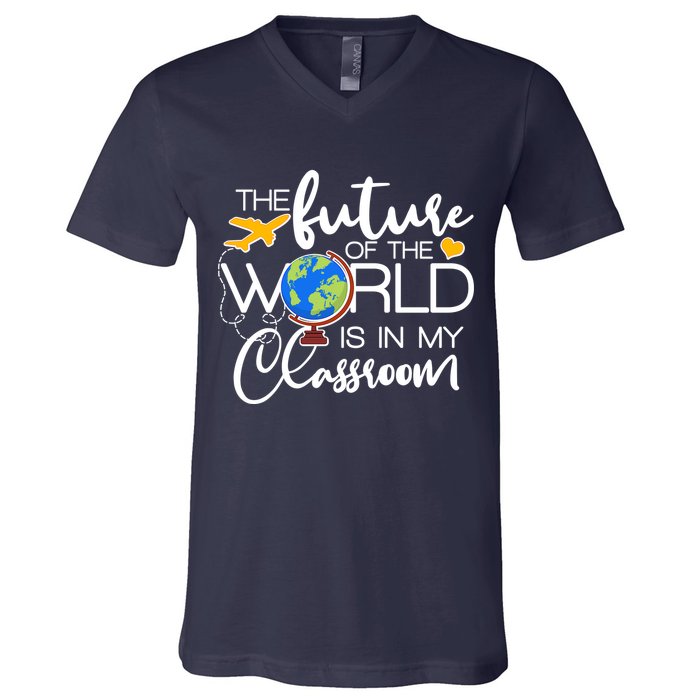 The Future of the World Is In My Classroom V-Neck T-Shirt