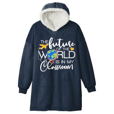 The Future of the World Is In My Classroom Hooded Wearable Blanket