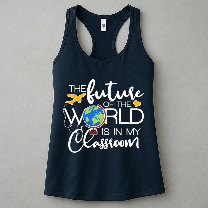 The Future of the World Is In My Classroom Womens Tank Top