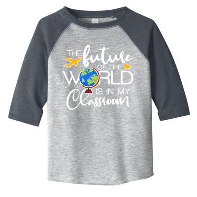 The Future of the World Is In My Classroom Toddler Fine Jersey T-Shirt