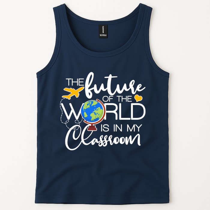 The Future of the World Is In My Classroom Tank Top