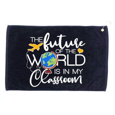 The Future of the World Is In My Classroom Grommeted Golf Towel