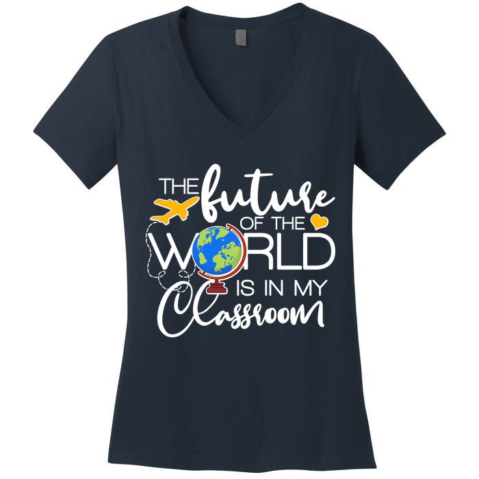 The Future of the World Is In My Classroom Women's V-Neck T-Shirt