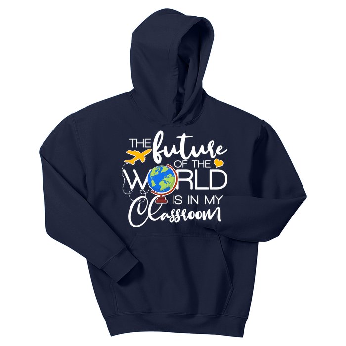 The Future of the World Is In My Classroom Kids Hoodie