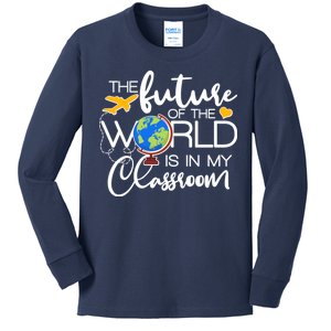 The Future of the World Is In My Classroom Kids Long Sleeve Shirt