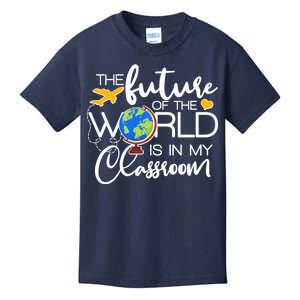 The Future of the World Is In My Classroom Kids T-Shirt