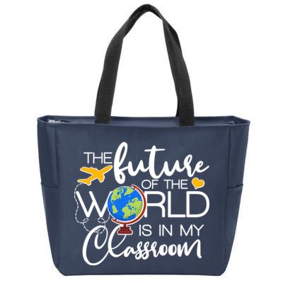 The Future of the World Is In My Classroom Zip Tote Bag