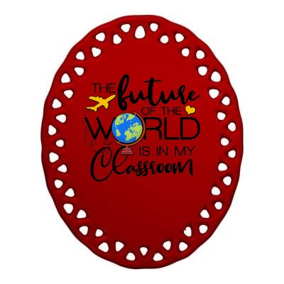 The Future of the World Is In My Classroom Ceramic Oval Ornament